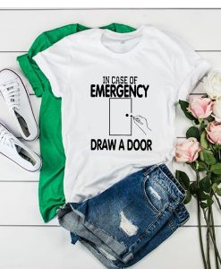 In Case Of Emergency Draw a Door tshirt RJ22