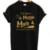 I’m Just A Muggle Mom t shirt RJ22