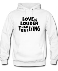 Love Is Louder Than Bullying hoodie RJ22
