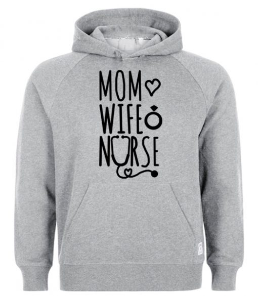 Mom Love Wife Nurse Hoodie RJ22