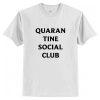 Quarantine Social Club t shirt RJ22