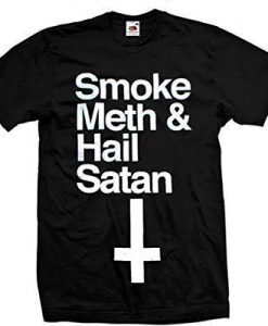 Smoke Meth and Hail Satan t shirt RJ22