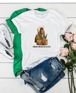 Smoke Weed For Jesus t shirt RJ22