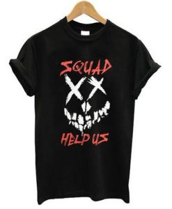 Squad Help Us Suicide Squad t shirt RJ22