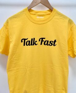 Talk Fast t shirt RJ22