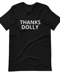 Thanks Dolly t shirt RJ22