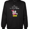 We Are Never too old for Disney Hoodie RJ22