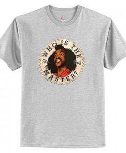 Who Is The Master Sho nuff t shirt RJ22