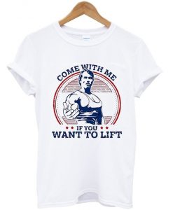 come with me if you want to lift t shirt RJ22