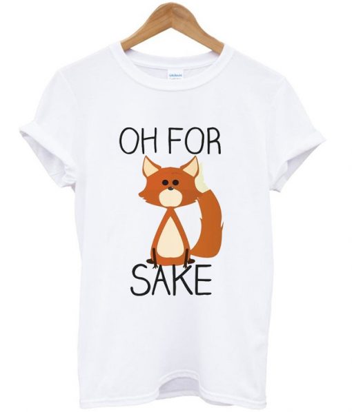 oh for sake t shirt RJ22