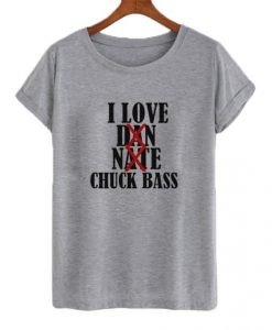 I Love Chuck Bass t shirt RJ22