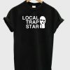 Local trap star t shirt RJ22