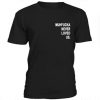 Muhfucka Never Loved Us t shirt RJ22