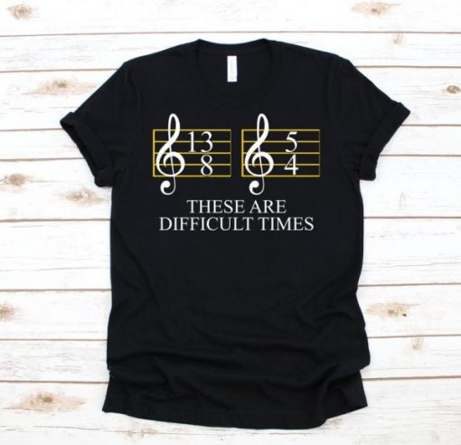 These are Difficult Times t shirt RJ22