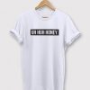 Uh Huh Honey Box t shirt RJ22