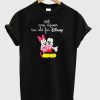 We Are Never too old for Disney t shirt RJ22