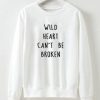 Wild Heart Can’t Be Broken Sweatshirt RJ22