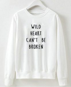 Wild Heart Can’t Be Broken Sweatshirt RJ22