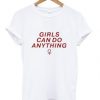 girls can do anything t shirt RJ22