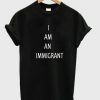 i am an immigrant t shirt RJ22