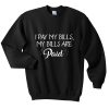 i pay my bills sweatshirt RJ22
