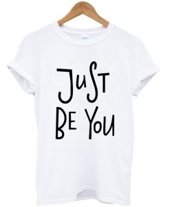 just be you t shirt RJ22