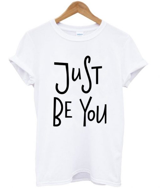 just be you t shirt RJ22