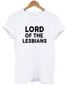 lord of the lesbians t shirt RJ22