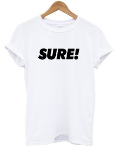 sure t shirt RJ22