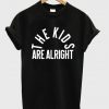 the kids are alright t shirt RJ22