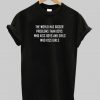 the world has bigger problems t shirt RJ22