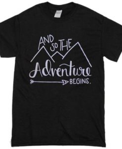 And so the adventure begins t shirt RJ22