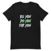 Be You Do You For You t shirt RJ22