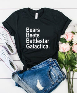 Bears Beets Battlestar Galactica t shirt RJ22