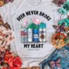 Beer Never Broke My Heart t shirt RJ22