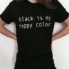 Black is my happy colour t shirt RJ22