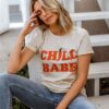 Chill Babe t shirt RJ22