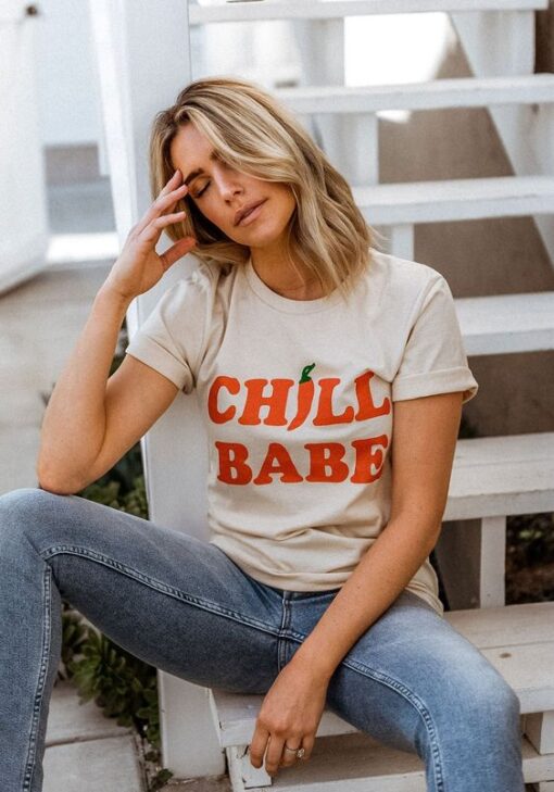 Chill Babe t shirt RJ22