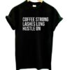 Coffee Lashes Hustle On t shirt RJ22