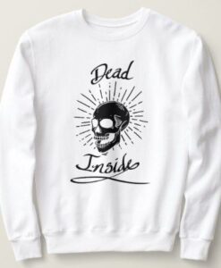 Dead Inside sweatshirt RJ22