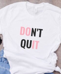 Do It Don't Quit t shirt RJ22