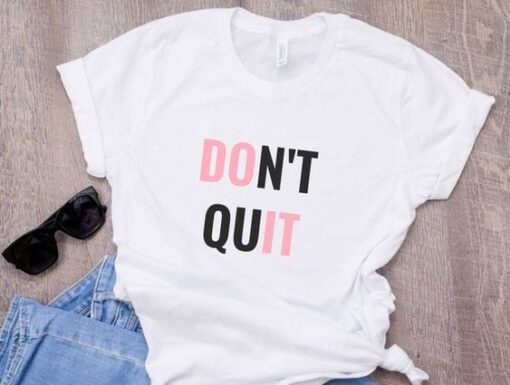 Do It Don't Quit t shirt RJ22