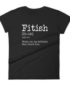 Fitish Definition Funny T Shirt RJ22