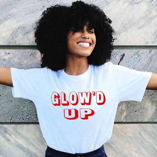 Glow'd Up t shirt RJ22