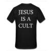 JESUS IS A CULT T SHIRT BACK RJ22