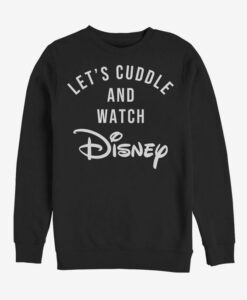 Let's cuddle and watch disney sweatshirt RJ22