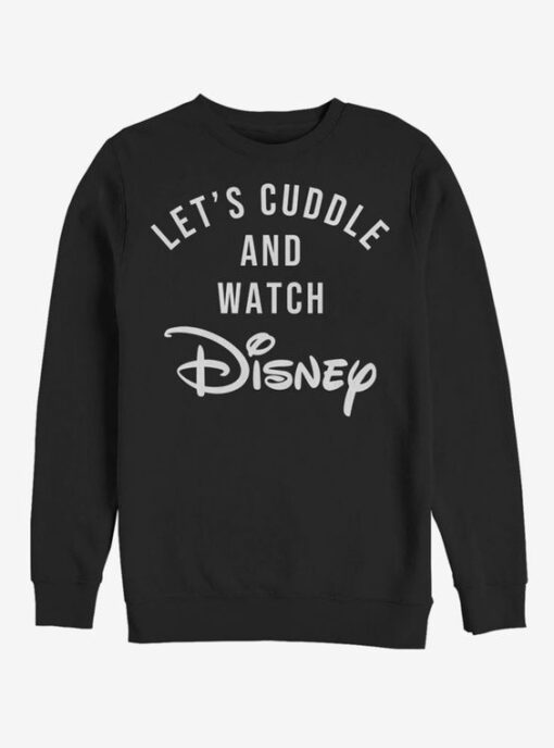 Let's cuddle and watch disney sweatshirt RJ22