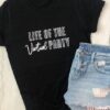 Life Of The Virtual Party t shirt RJ22