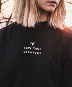 Love Your Neighbor Sweatshirt RJ22