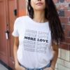 MORE LOVE t shirt RJ22